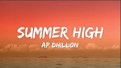 Ap Dhillon - Summer High (Lyrics)