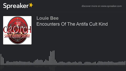 Encounters Of The Antifa Cult Kind