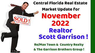 Top Orlando Realtor Scott Garrison | Nov 2022 | Central Florida Orlando Real Estate Market Report