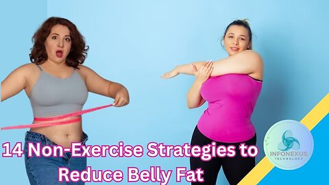 "Trimming the Midsection: 14 Non-Exercise Strategies to Reduce Belly Fat"