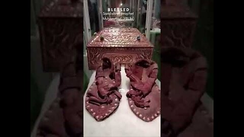Blessed Sandals Of Prophet Muhammad (PBUH)