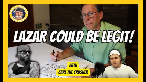 Bob Lazar Could be Legitimate - with Carl the Crusher | Clips