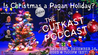 Episode 51 – “Is Christmas another ‘pagan’ Holiday”?