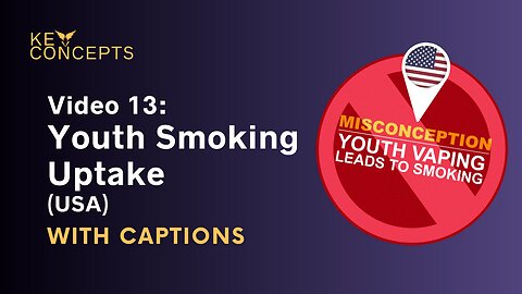 VAEP Key Concepts video 13: Youth smoking uptake (US) - HCSubs