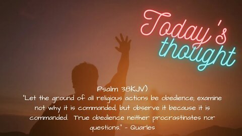 Daily Scripture and Prayer|Today's Thought - Psalm 38 True Obedience