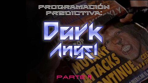 Programación predictiva: Dark Angel (Parte 4)