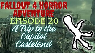 Fallout 4 Horror Adventure- EP 20- A trip to the Capitol wasteland