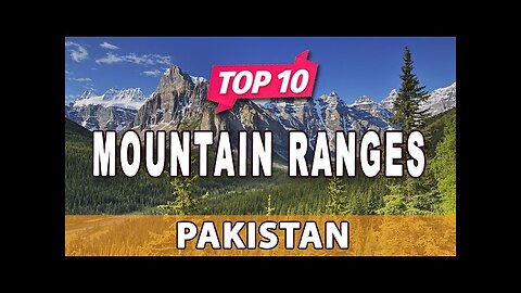 Top 10 Mountain Ranges in Pakistan - English