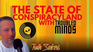 The state of CONSPIRACYLAND with Mike from TROUBLED MINDS podcast