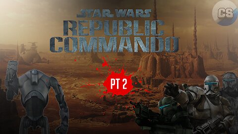 Star Wars Republic Commando Pt 2 - Droid Destruction