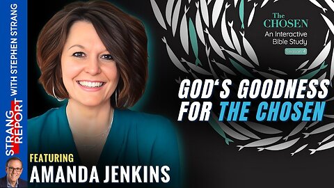 God's Goodness for the Chosen -Amanda Jenkins