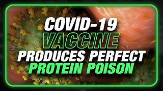 Scientists Warn COVID-19 Vaccine Produces The Perfect Protein Poison