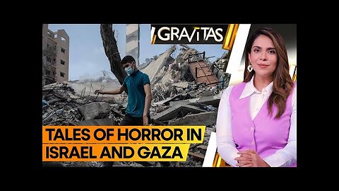 A week of Israel-Hamas fighting: Tales of horror | Gravitas