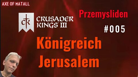 Crusaderkings 3 - Przemysliden - Königreich Jerusalam #005