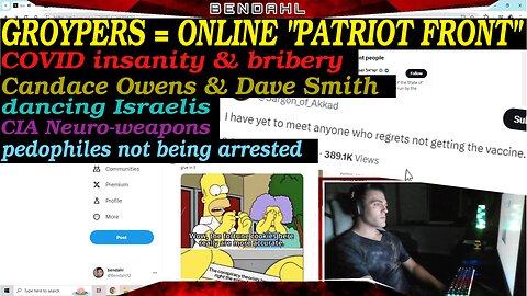 Ep 10: Groypers=online "patriot front", dancing Israelis, COVID insanity/bribery, pedophile rings