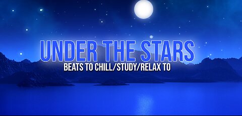Under the Stars 🌠 beats to chill/study/relax to