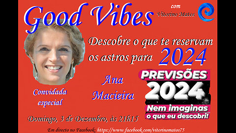 Good Vibes, 30.ª edição, O que os astros reservam para 2024, com a convidada especial Ana Macieira
