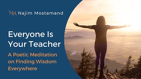 Everyone Is Your Teacher: A Poetic Meditation on Finding Wisdom Everywhere