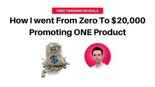 How I went From Zero To $20,000 Promoting ONE Product!
