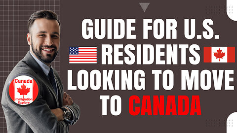 A Guide for U.S. Residents Looking to Move to Canada