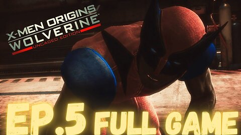 X-MEN ORIGINS: WOLVERINE (Uncaged Edition) Gameplay Walkthrough EP.5- Classic Yellow Suit FULL GAME