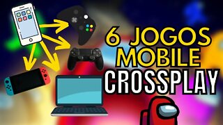 Top 6 JOGOS MOBILE com CROSSPLAY entre outras plataformas (PS4 XBOX PC e SWITCH)