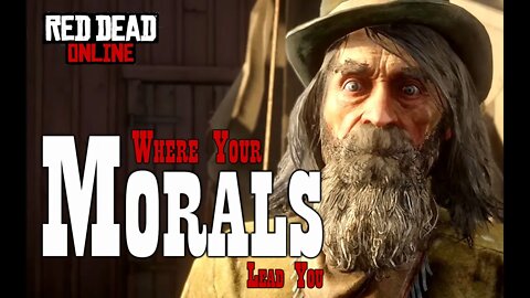 Red Dead Online 17 - Where Your Morals Lead You - No Commentary Gameplay