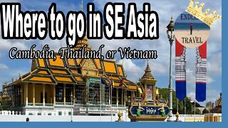 Where should you visit first? Cambodia, Thailand, or Vietnam - let's talk - Travel vlog