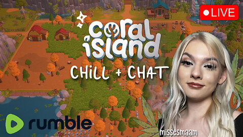 6 DAYZ TIL MY 21ST BDAY💚✨ Chill + Chat :: Coral Island 💚✨