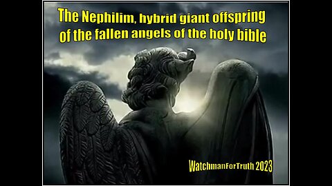The Nephilim, hybrid giant offspring of the fallen angels of the holy bible