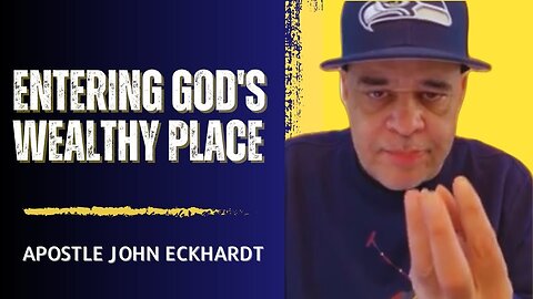 Entering God's Wealthy Place - Apostle John Eckhardt