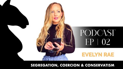 #2, Evelyn Rae - Segregation, Coercion and Conservatism
