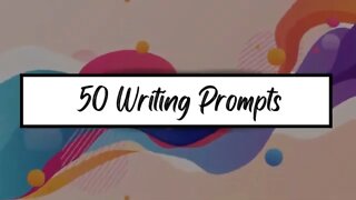 50 Writing Prompts To Boost Your Creativity 💡