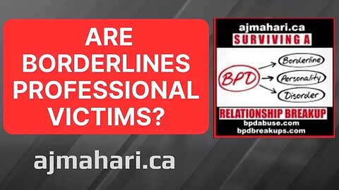 Borderlines Playing the Victim Are Borderlines Professional Victims?