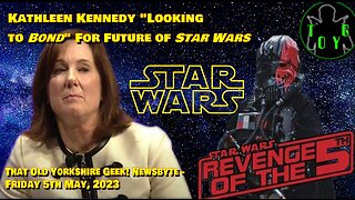Kathleen Kennedy "Looking to Bond" For Future of Star Wars - TOYG! News Byte - 5th May, 2023