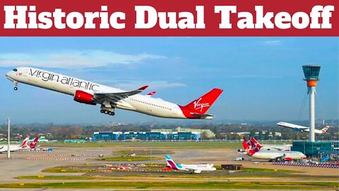 Historic Dual Takeoff Between Virgin Atlantic And British Airways As They Race Back To America Again