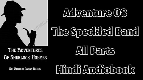 Adventure 08 - The Speckled Band by Sir Arthur Conan Doyle || Hindi Audiobook