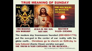 MASONIC FLAT EARTH BLOOD OVER INTENT SUN WORSHIP