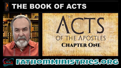 The Book of Acts Series - Acts Intro and Chapter One - Hosted by Nathan Reynolds on 09Aug2021