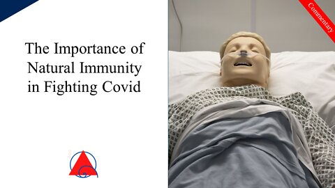 Natural Immunity is Important in Fighting Covid? No Way! Never Would Have Guessed