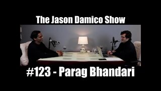 The Jason Damico Show #123 - Parag Bhandari