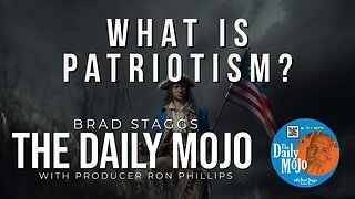 What Is Patriotism? - The Daily Mojo 120423