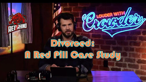 Steven Crowder's Divorce: A Red Pill Case study