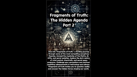 Fragments of Truth: The Hidden Agenda (Part 2)