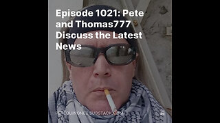 Episode 1021: Pete and Thomas777 Discuss the Latest News