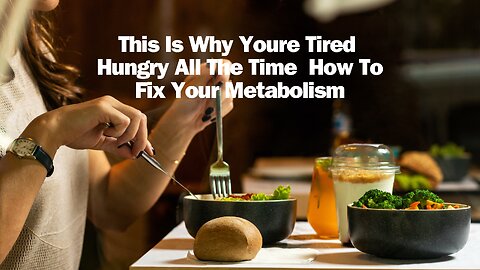 This Is Why You're Tired & Hungry All The Time | How To Fix Your Metabolism