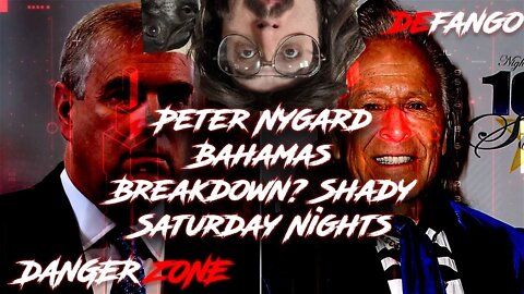 Peter Nygard Bahamas Breakdown? Shady Saturday Nights - Danger Zone Live 2-15-2020