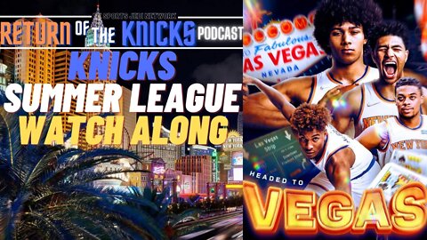 🏀RETURN of The KNICKS PODCAST 2022 Knicks Summer League 🍿WATCH ALONG ORLANDO MAGIC'S