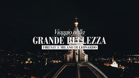 Viaggio nella grande bellezza - Firenze e Milano di Leonardo