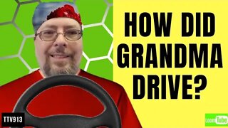 HOW DID GRANDMA DRIVE? - 062220 TTV913